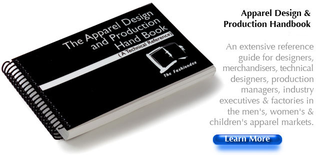 Apparel Design and Production Handbook An extensive reference guide for designers, merchandisers, technical designers, production managers, industry executives and factories in the men's, women's & children's apparel markets.