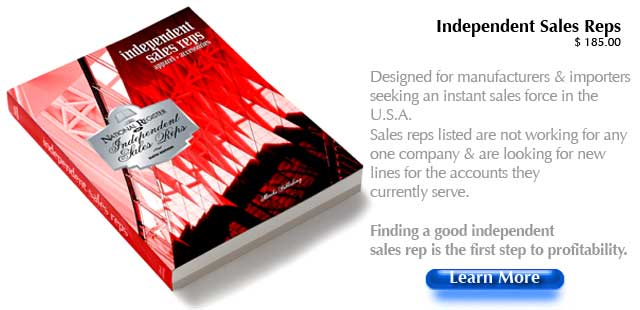 Independent Sales Reps New Edition Just Published! Designed for manufacturers & importers seeking an instant sales force in the U.S.A. Sales reps listed are not working for any one company & are looking for new lines for the accounts they currently serve. Finding a good independent sales rep is the first step to profitability