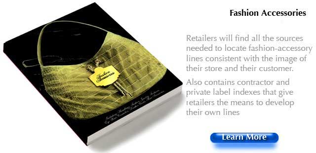 Fashion Accessories Great directory that's been created in response to the global trend in retail emphasizing fashion accessories. Retailers will find all the sources needed to locate fashion-accessory lines consistent with the image of their store and their customer. This excellent sourcebook also contains contractor and private label indexes that give retailers the means to develop their own lines and overseas retailers can turn to the index of companies that export. Industry professionals worldwide will find the fashion accessory companies, with a presence in the United States, that they are looking for- in this first-edition and up-to-date book.