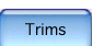 Trims